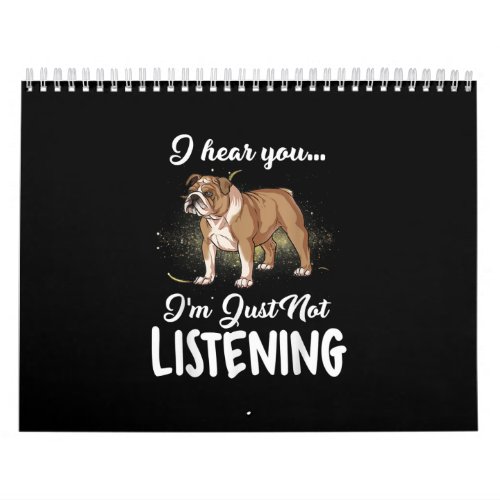 I Hear You Not Listening English Bulldog Gift Calendar