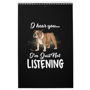 I Hear You Not Listening English Bulldog Gift Calendar