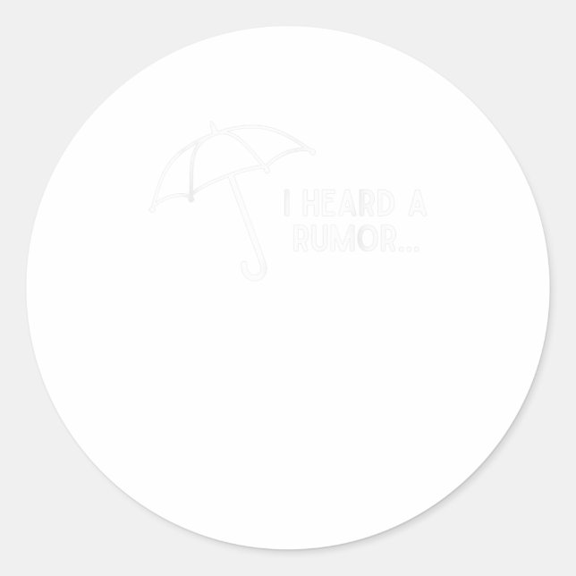 I Heard a Rumor  Funny Academy Classic Round Sticker (Front)