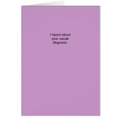 I heard about your cancer diagnosis. (Front)