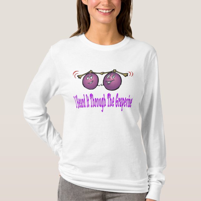 I Heard It Through The Grapevine T Shirt (Front)