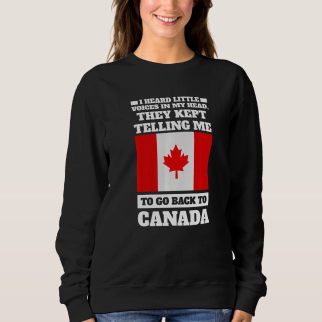 I heard little voices in my head Canada Canadian P Sweatshirt (Front)