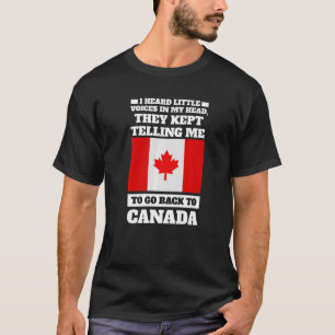 I heard little voices in my head Canada Canadian P T-Shirt