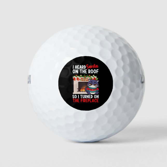 I Heard Santa On The Roof So I Turned On Fireplace Golf Balls (Front)