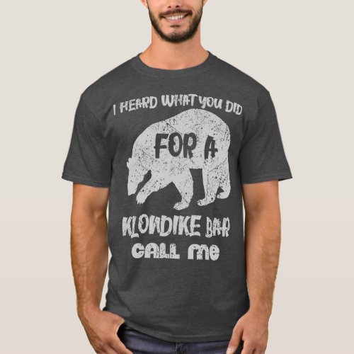 I heard what you did for a klondike bar call me T_Shirt