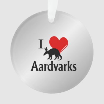 I Heart Aardvarks Ornament by EyeHeart at Zazzle