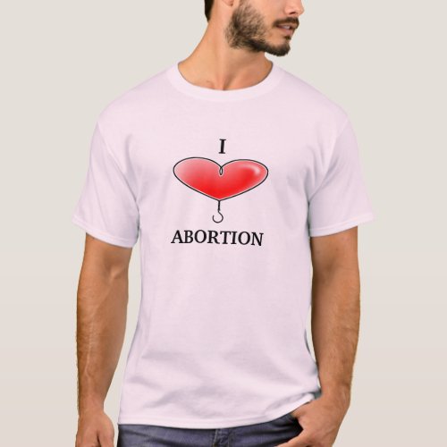 I Heart Abortion T_Shirt