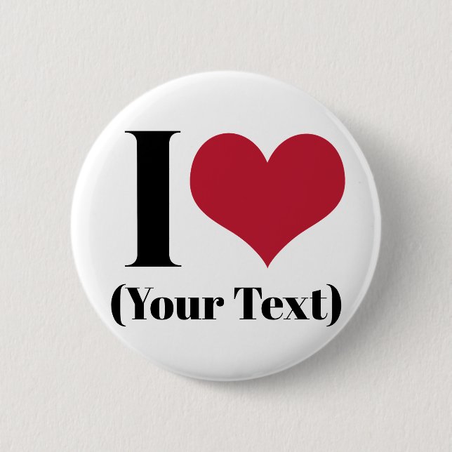 I Heart (Add Your Own Custom Text) Template Button (Front)