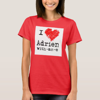 I heart Adrien-with-an-e t-shirt