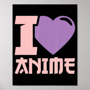 I Heart Anime  I Love Anime  Poster