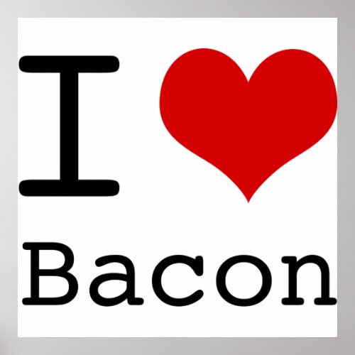 I heart Bacon Poster