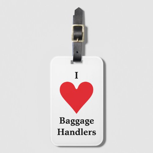 I Heart Baggage Handlers Luggage Tag