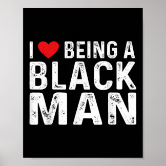 I Heart Being A Black Man I Love Being A Black Man Poster