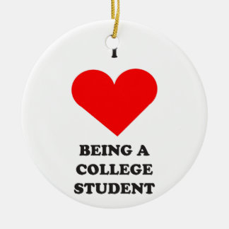 I HEART being a college student! Ceramic Ornament