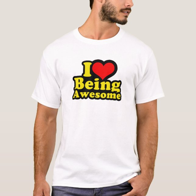 I Heart Being Awesome T-Shirt (Front)