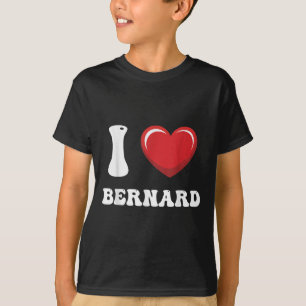 I Heart Bernard First Name I Love D Stuff T-Shirt