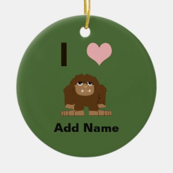 I Heart Bigfoot Ceramic Ornament by Egg_Tooth at Zazzle