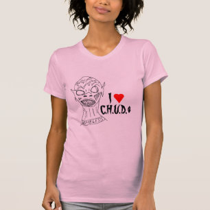 I Heart C.H.U.D.s T-Shirt