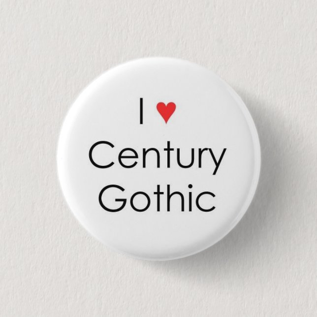 I heart Century Gothic Pinback Button (Front)