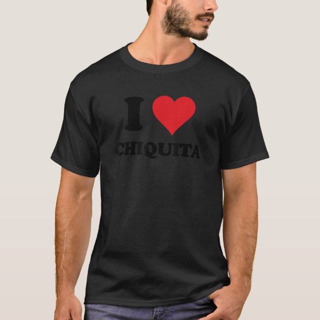 I Heart Chiquita First Name I Love Personalized St T-Shirt (Front)