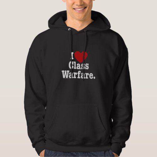 I heart class warfare shirt