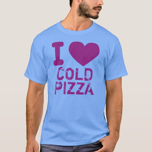 I Heart Cold Pizza T-Shirt (Front)