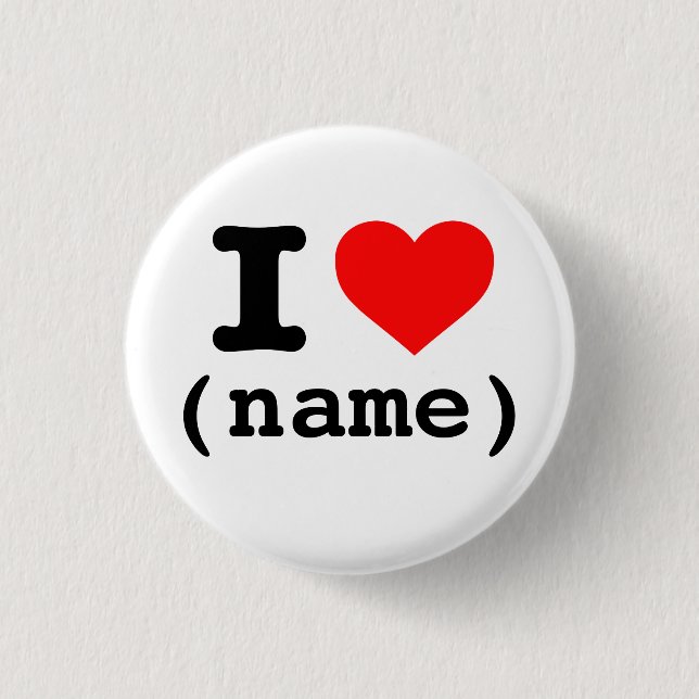 "I HEART" (customizable name) Button (Front)