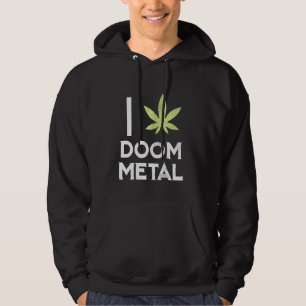 I Heart Doom Metal  Stoner Pot Leaf Metalhead Weed Hoodie