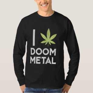 I Heart Doom Metal  Stoner Pot Leaf Metalhead Weed T-Shirt