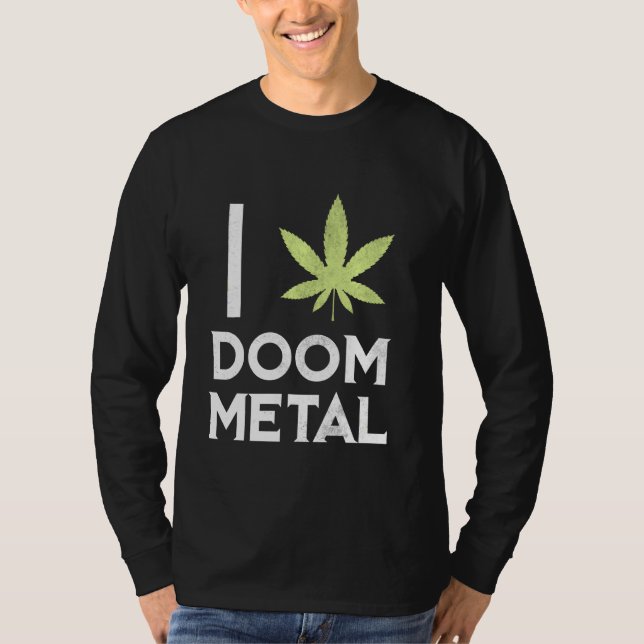 I Heart Doom Metal  Stoner Pot Leaf Metalhead Weed T-Shirt (Front)