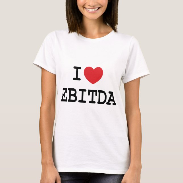 I (heart) EBITDA T-Shirt (Front)