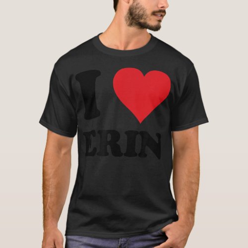I Heart Erin First Name I Love Personalized Stuff  T_Shirt