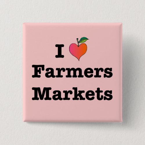 I Heart Farmers Markets Button