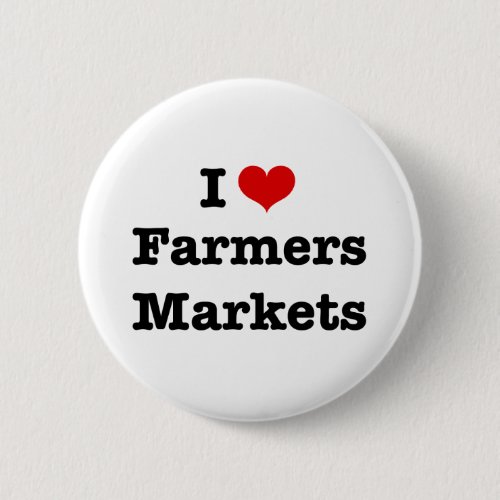 I Heart Farmers Markets Pinback Button