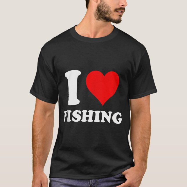I Heart Fishing I Love Fishing  T-Shirt (Front)