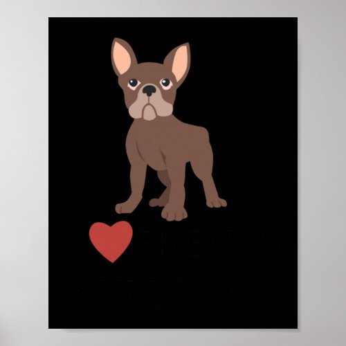 I Heart French Bulldogs  Poster