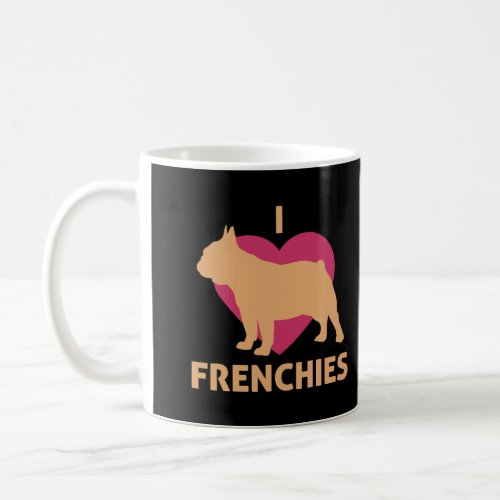 I Heart Frenchies Love French Bulldog Dog Breeds Coffee Mug
