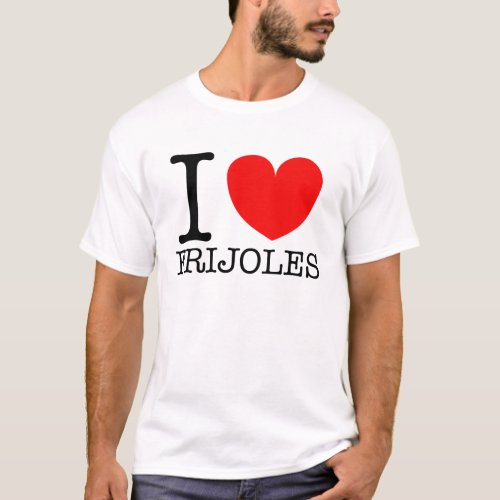 i heart FRIJOLES T_Shirt