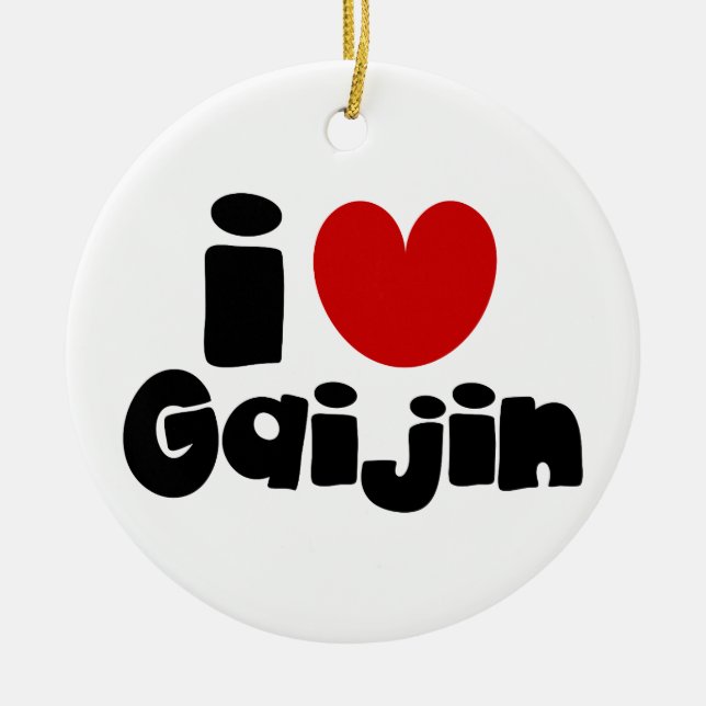i heart Gaijin Ceramic Ornament (Front)