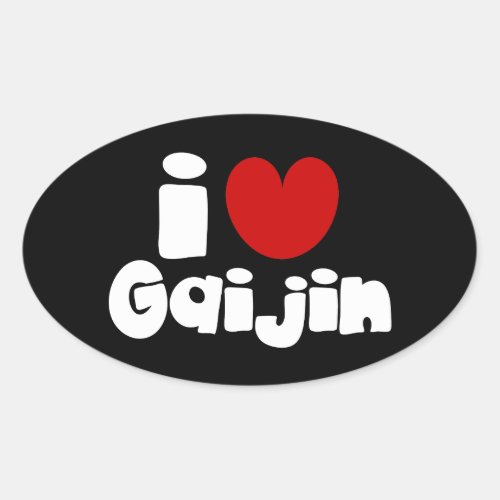 i heart Gaijin Oval Sticker