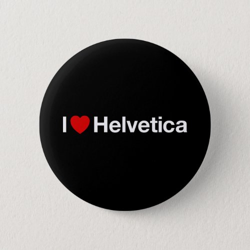 I heart Helvetica Pinback Button