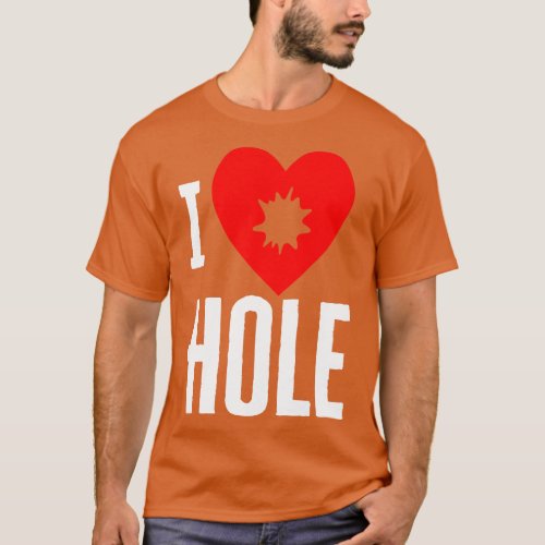 I Heart Hole T_Shirt