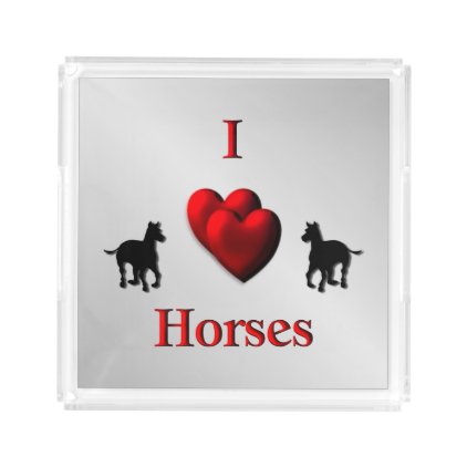 I Heart Horses Acrylic Tray