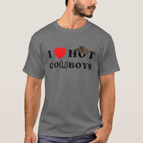 I Heart Hot Cowboys I Love Hot Cowboys T_Shirt