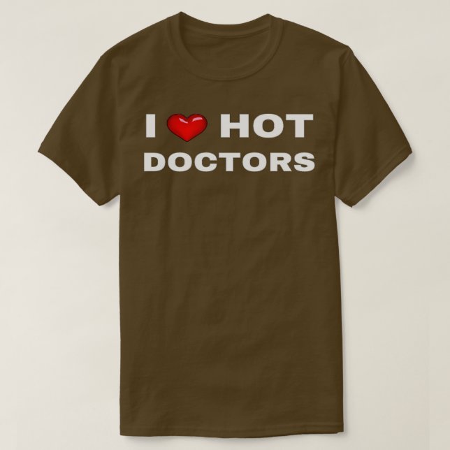 I Heart Hot Doctors 2 T-Shirt (Design Front)