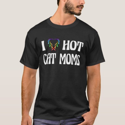I Heart Hot I Love Hot Cat Moms T_Shirt