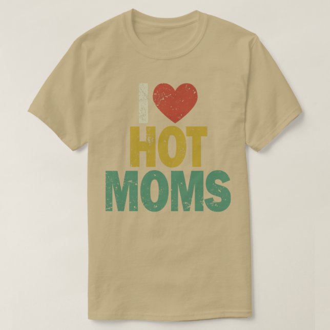 I Heart Hot Moms T-Shirt (Design Front)