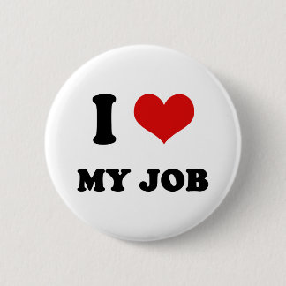 I Heart I Love My Job Pinback Button