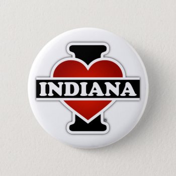I Heart Indiana Pinback Button by TheArtOfPamela at Zazzle