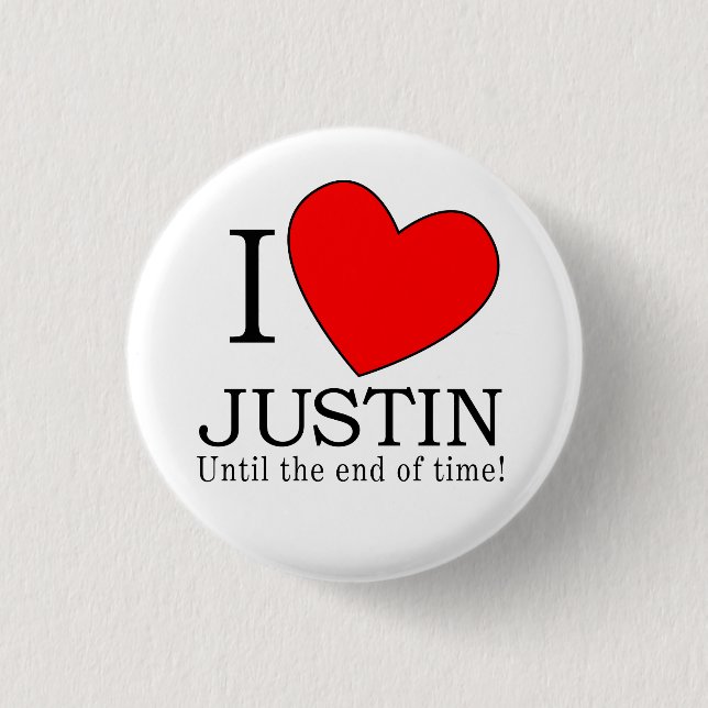 I heart Justin Until the end of time! Button (Front)